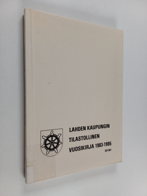 Lahden kaupungin tilastollinen vuosikirja 1983-1985 (10. ...