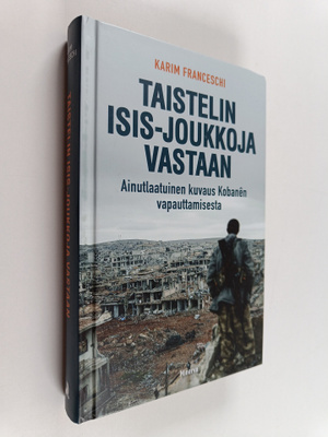 Karim Franceschi : Taistelin Isis-joukkoja vastaan : Ainu...