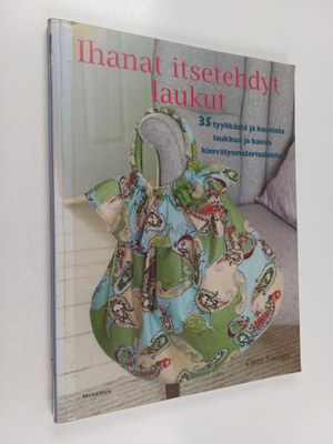 Clare Youngs : Ihanat itsetehdyt laukut : 35 tyylikästä j...