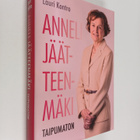 Lauri Kontro : Anneli Jäätteenmäki - Taipumaton (signeera... - pikkukuva 1