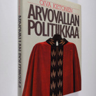 Oiva Ketonen : Arvovallan politiikkaa : suomalainen korke... - pikkukuva 1