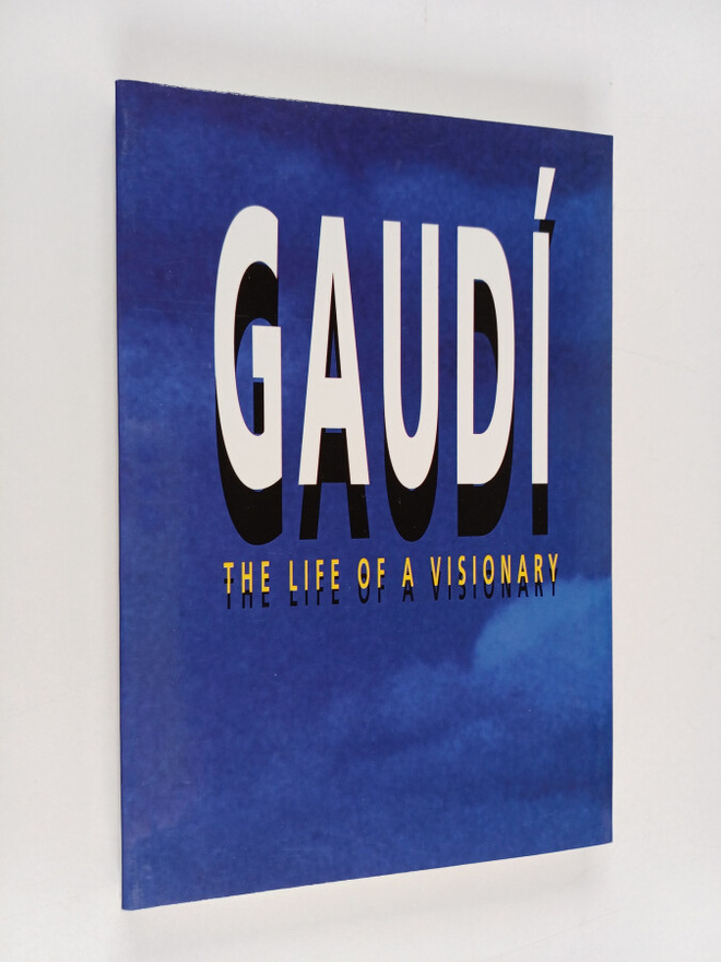 Joan Castella-Gassol : Gaudi - The Life of a Visionary