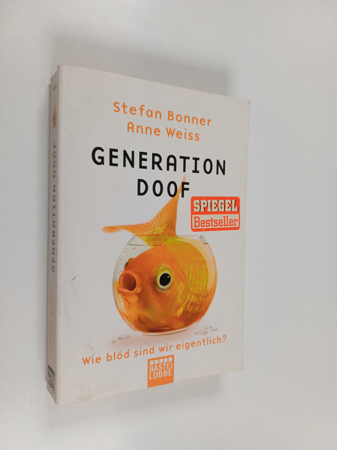 Stefan Bonner ym. : Generation Doof - wie blöd sind wir e...