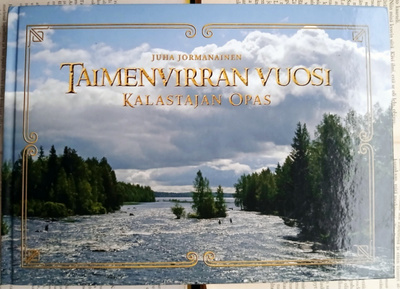 Juha Jormanainen - Taimenvirran vuosi: kalastajan opas