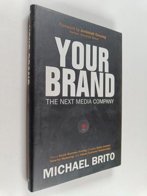 Michael Brito : Your Brand, the Next Media Company : How ...