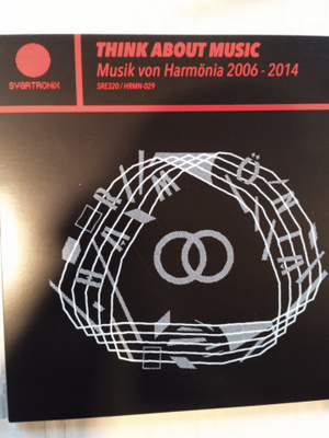 2 LP-LEVYÄ: THINK ABOUT MUSIC : MUSIK VON HARMÖNIA 2006- 201