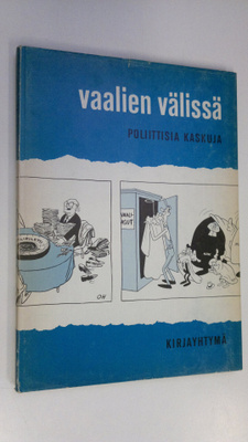 Kustaa (alkusanat) Vilkuna : Vaalien välissä : poliittisi...