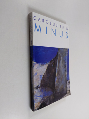 Carolus Rein : Minus (tekijän omiste)