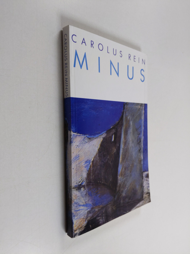 Carolus Rein : Minus (tekijän omiste)