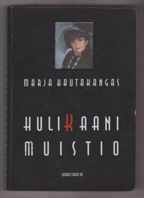MARJA HAUTAKANGAS  »HULIKAANIMUISTIO »