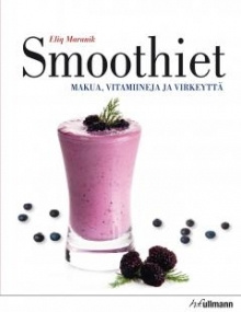 Eliq Maranik - Smoothiet makua, vitamiineja ja virkeyttä