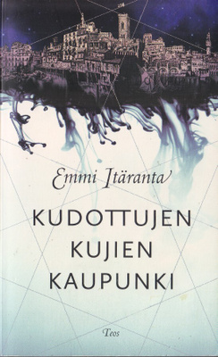 Emmi Itäranta: Kudottujen kujien kaupunki (nide 3p.2016)