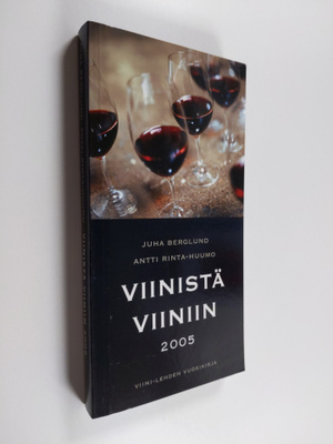 Juha Berglund : Viinistä viiniin 2005 : Viini-lehden vuos...