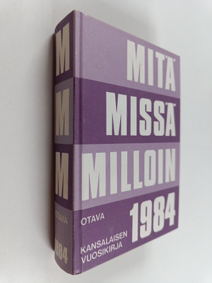 Mitä missä milloin 1984 : kansalaisen vuosikirja