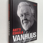 Antti Eskola : Vanhuus : helpottava, huolestuttava, kiinn... - pikkukuva 1