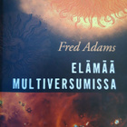 Fred Adams: Elämää multiversumissa - pikkukuva 1