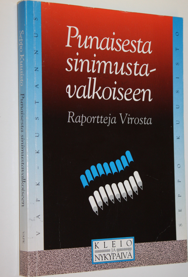 Seppo Kuusisto : Punaisesta sinimustavalkoiseen : raportt...