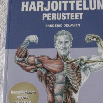 Frédéric Delavier LIHASKUNTOHARJOITTELUN PERUSTEET