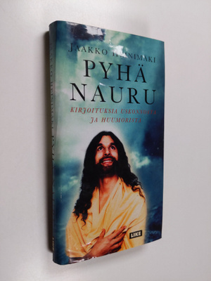 Jaakko Heinimäki : Pyhä nauru : kirjoituksia huumorista j...