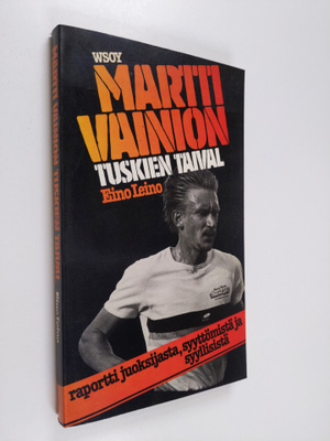 Eino Leino : Martti Vainion tuskien taival : raportti juo...