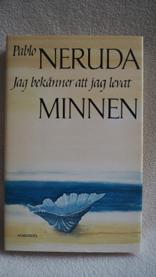 P. NERUDA: Jag bekänner att jag levat minnen, 1975, UUSI