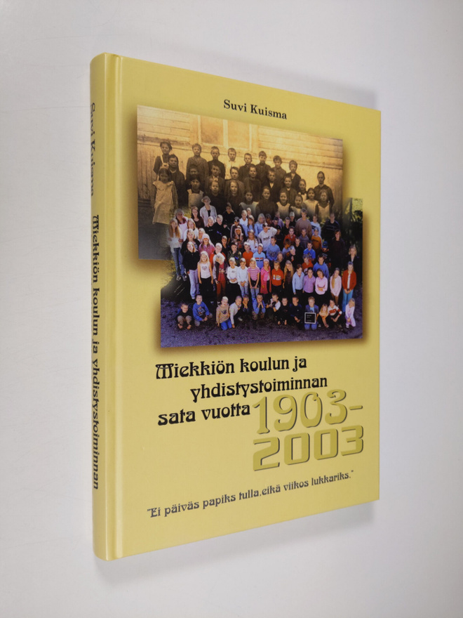 Suvi Kuisma : Miekkiön koulun ja yhdistystoiminnan sata v...