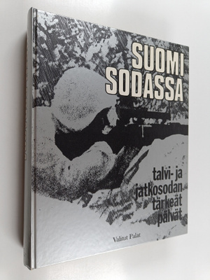 Suomi sodassa : talvi- ja jatkosodan tärkeät päivät