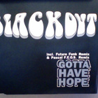 BLACKOUT  ::  GOTTA HAVE HOPE  ::  CD, MAXI - SINGLE   1998 - pikkukuva 1