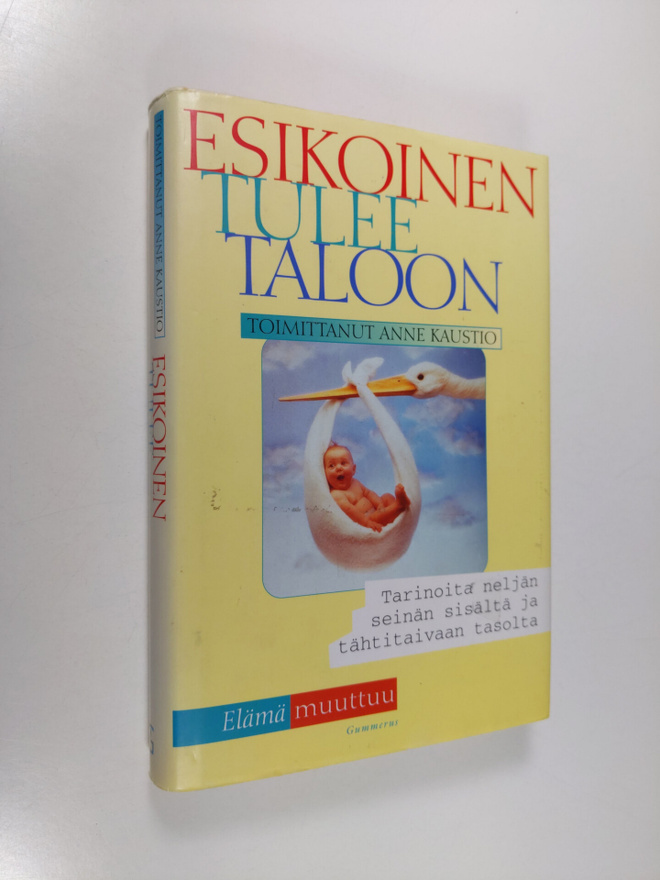 Anne (toim.) Kaustio : Esikoinen tulee taloon : tarinoita...