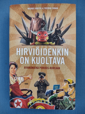 Magnus Bärtås - Fredrik Ekman: Hirviöidenkin on kuoltava