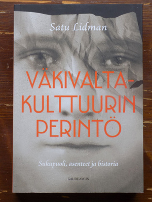 Satu Lidman: VÄKIVALTAKULTTUURIN PERINTÖ
