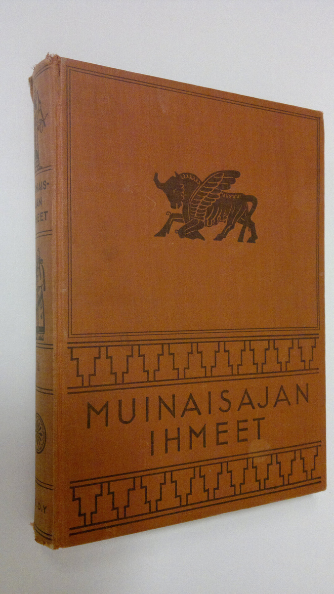 julkaissut J. A. Hammerton : Muinaisajan ihmeet Jälkimmäi...