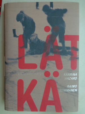 Kaarina Hazard-Raimo Summanen: Lätkä