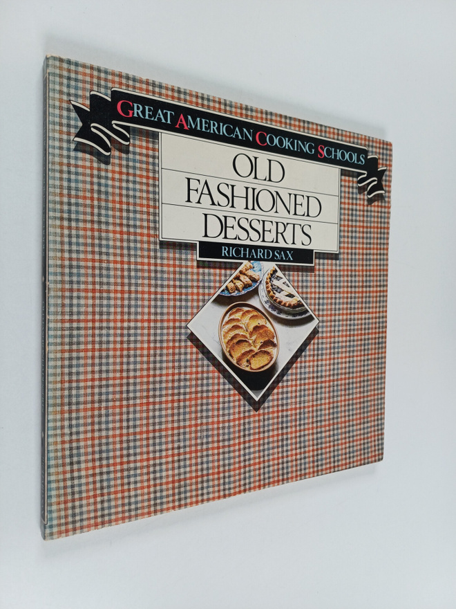 Richard Sax : Old-fashioned Desserts