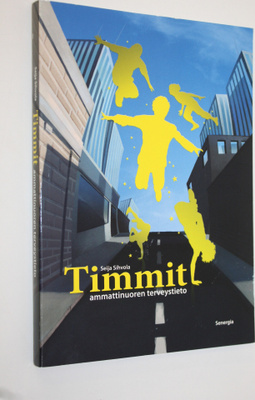 Seija Sihvola : Timmit : ammattinuoren terveystieto