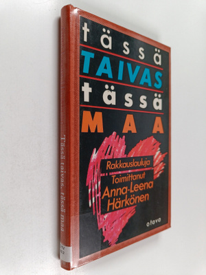 Anna-Leena (toim.) Härkönen : Tässä taivas, tässä maa : r...