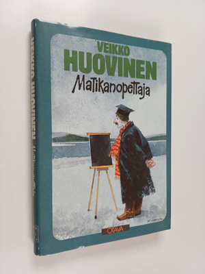 Veikko Huovinen : Matikanopettaja : littlejuttuja eri aih...