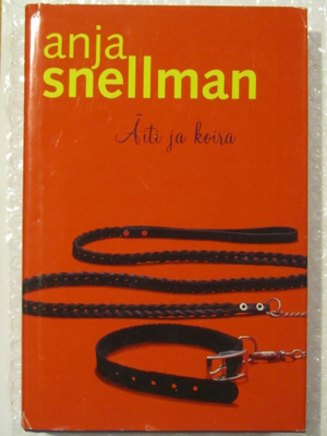 Anja Snellman • Äiti ja koira