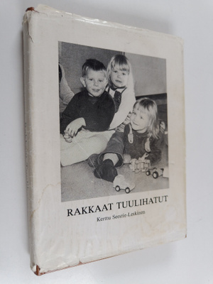 Kerttu Seestie-Leskinen : Rakkaat tuulihatut eli Mitä ova...