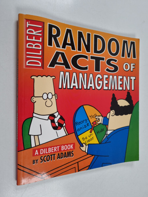 Scott Adams : Random acts of management : a Dilbert book