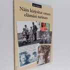 Kai Vakkuri : Näin kirjoitat oman elämäsi tarinan : opas ... - pikkukuva 1
