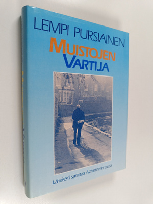 Lempi Pursiainen : Muistojen vartija : läheiseni sairasta...