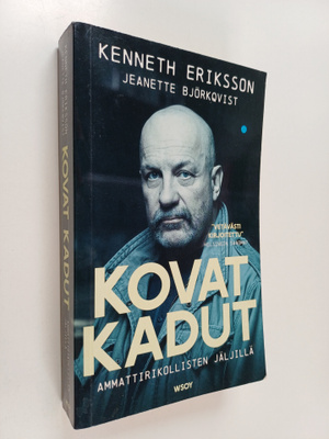 Jeanette Björkqvist ym. : Kovat kadut : Ammattirikolliste...