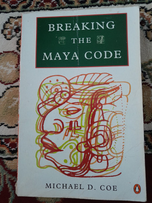 Michael D. Coe - Breaking the Maya Code (Penguin history)