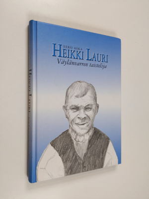 Eero Aska : Heikki Lauri : väylänvarren taistelija (signe...