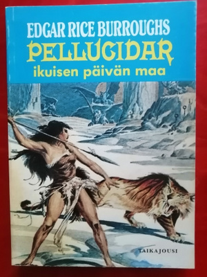 Edgar Rice Burroughs - Pellucidar ikuisen päivän maa