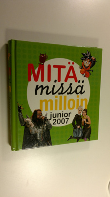 Mitä missä milloin junior 2007