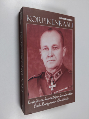 Robert Brantberg : Korpikenraali : Rukajärven komentajan ...