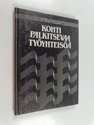 Ari Hakala : Kohti palkitsevaa työyhteisöä