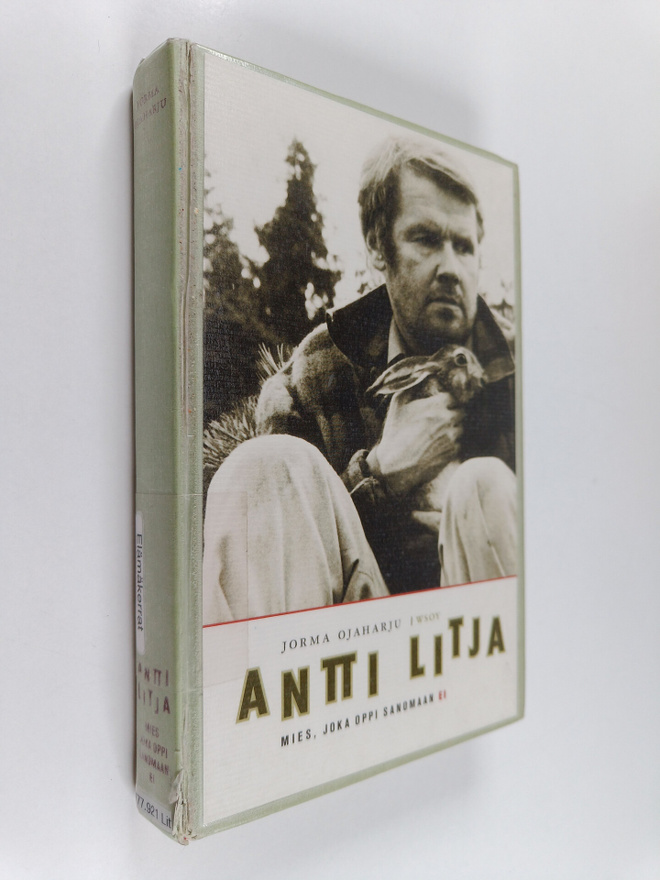 Antti Litja : Antti Litja : mies, joka oppi sanomaan ei